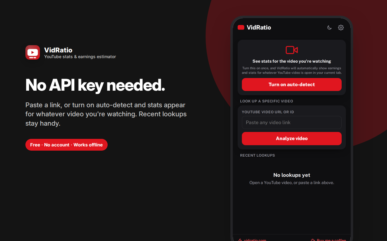 No API key needed. — VidRatio – YouTube Stats & Earnings Estimator